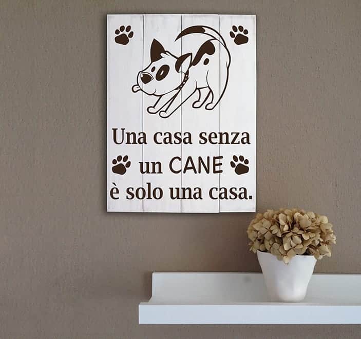 Pannelli decorativi shabby chic in legno frase cane casa