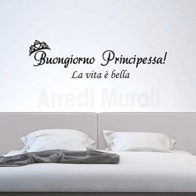 adesivi murali buongiorno principessa la vita è bella frase adesiva