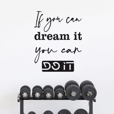 Scritte adesive da muro motivazionali con frase If you can dream it you can do it, ideali per decorare casa, ufficio e palestra.
